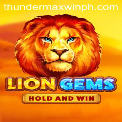LionGems ThunderMaxWin: An In-Depth Guide to the Roaring Adventure