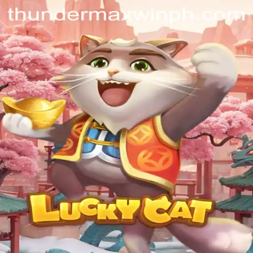 Exploring the Thrilling World of LuckyCat with ThunderMaxWin